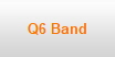 Q6 Band